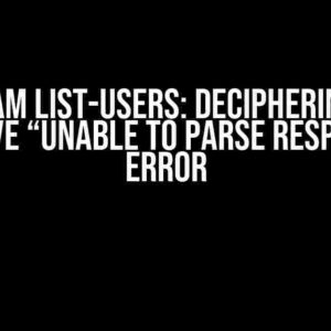 Aws IAM List-Users: Deciphering the Elusive “Unable to Parse Response” Error