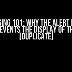 Debugging 101: Why the Alert in That Code Prevents the Display of the Image [Duplicate]