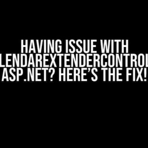 Having Issue with AjaxCalendarExtenderControl.Add in ASP.NET? Here’s the Fix!