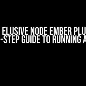 The Elusive Node Ember Plus: A Step-by-Step Guide to Running a Server