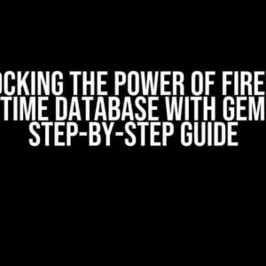 Unlocking the Power of Firebase Realtime Database with Gemini: A Step-by-Step Guide