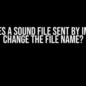 Why Does a Sound File Sent by iMessage Change the File Name?